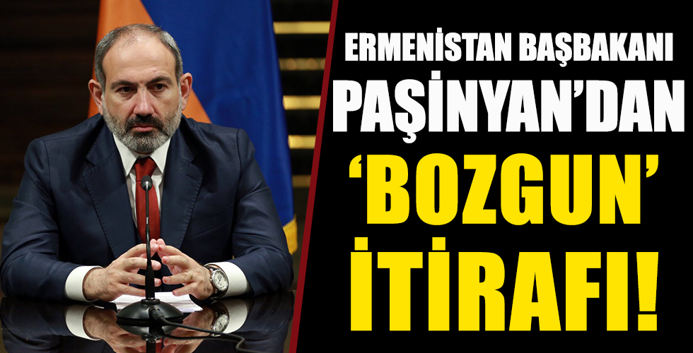 Paşinyan'dan 'bozgun' itirafı