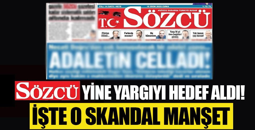 Sözcü yine yargıyı hedef aldı!