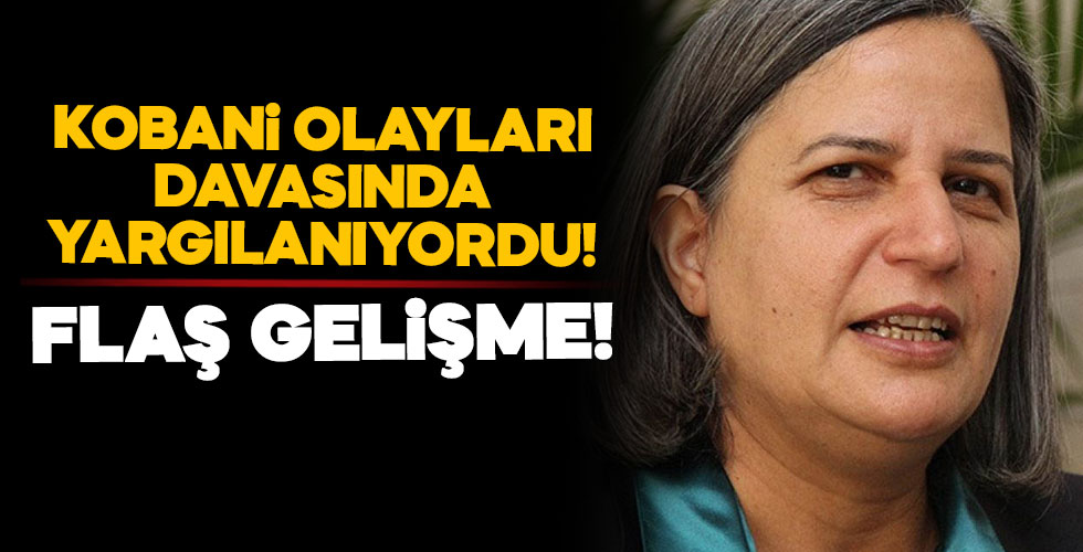 Kobani eylemleri davasında yargılanıyordu! Flaş gelişme!