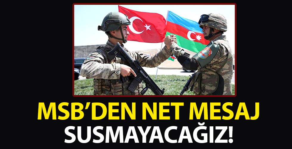 Türkiye'den çok net Azerbaycan mesajı: Susmayacağız