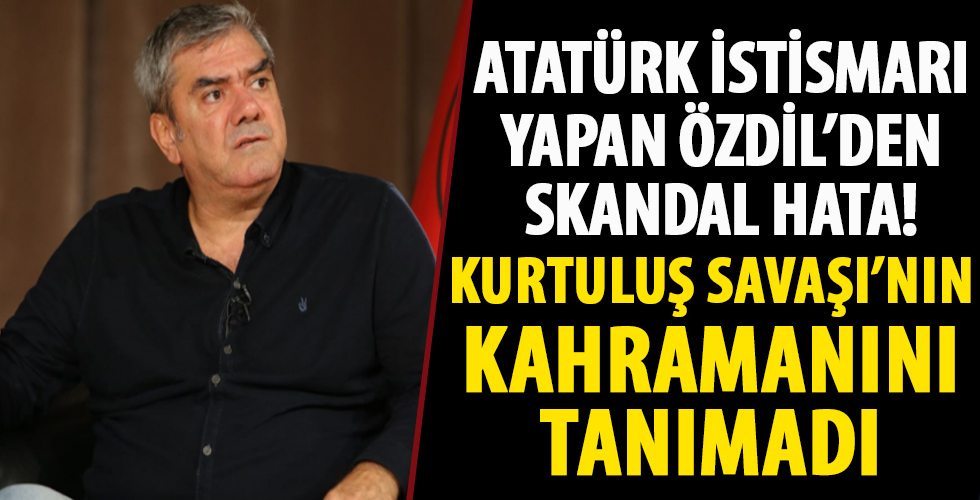 Atatürk istismarı yapan Yılmaz Özdil'den skandal hata: Kurtuluş Savaşı'nın kahramanını tanımadı