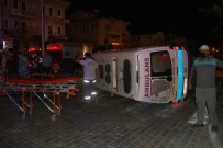 Fethiye'de Hafif Ticari Araçla Çarpışan Ambulans Devrildi Açıklaması 6 Yaralı