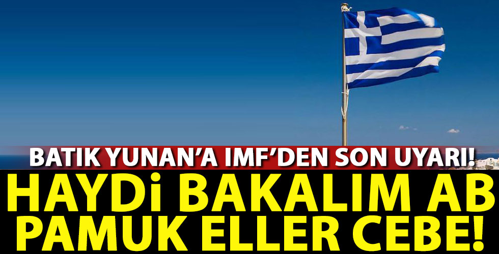 IMF'den Yunanistan'a uyarı!