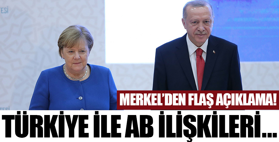 Merkel'den flaş Türkiye açıklaması! AB anlaşmasını görüşmek istiyoruz