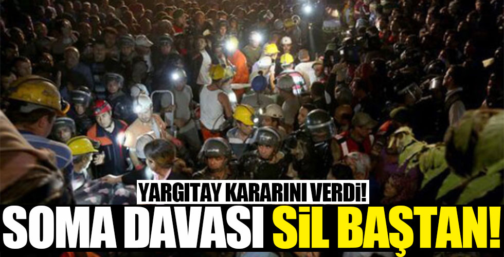 Soma Davası sil baştan!
