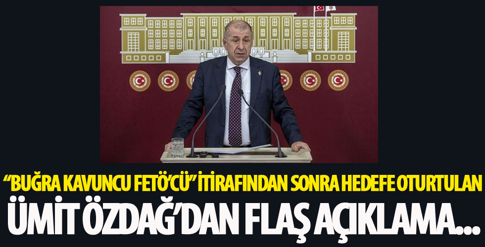 'Buğra Kavuncu FETÖ'cü' itirafından sonra hedefe oturtulan Ümit Özdağ: Partimdeyim bir yere gitmiyorum
