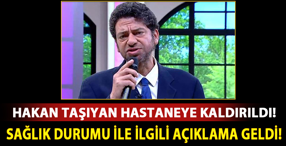 Ünlü şarkıcı Hakan Taşıyan hastaneye kaldırıldı! Hakan Taşıyan sağlık durumu nasıl, son durum ne?