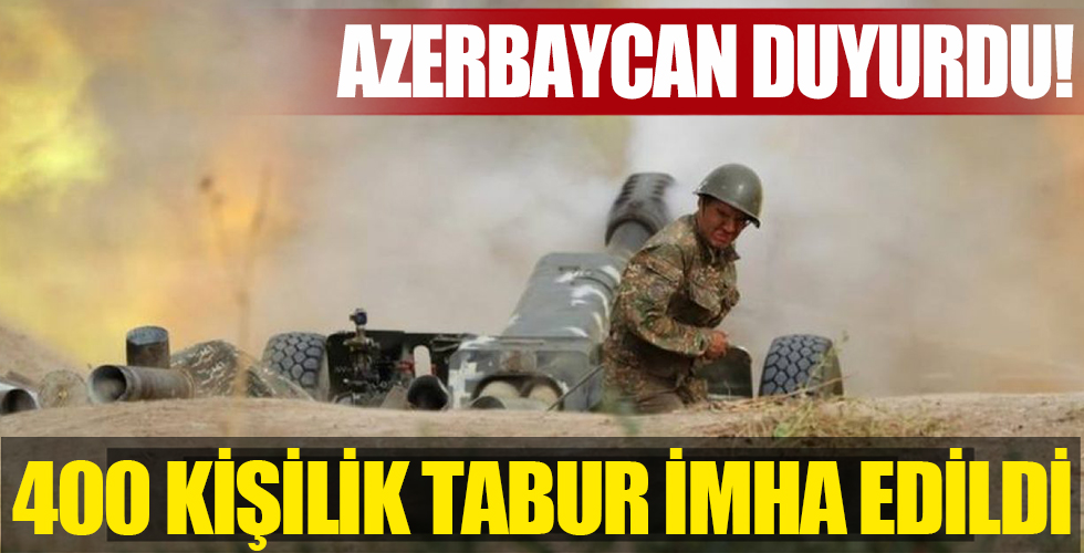 Azerbaycan duyurdu: 400 askerin olduğu tabur imha edildi!