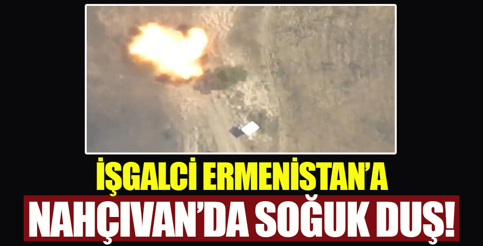 İşgalci Ermenistan'a Nahçıvan'da soğuk duş