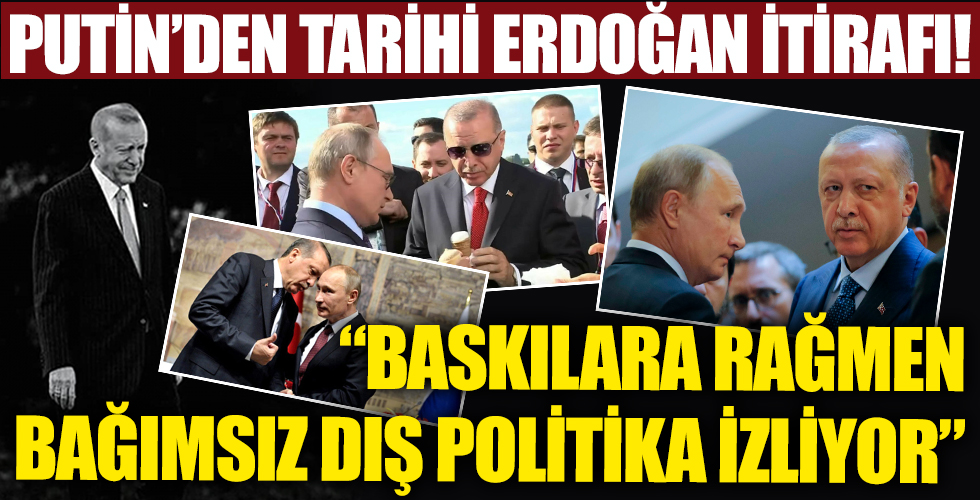 Putin'den flaş Erdoğan sözleri!
