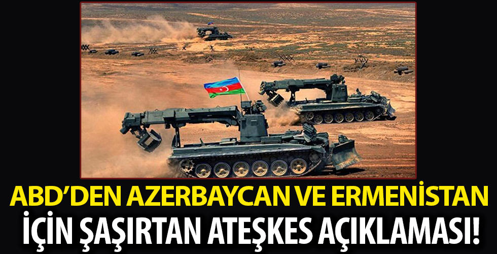 ABD Dışişleri Bakanlığı'ndan Ermenistan ile Azerbaycan açıklaması