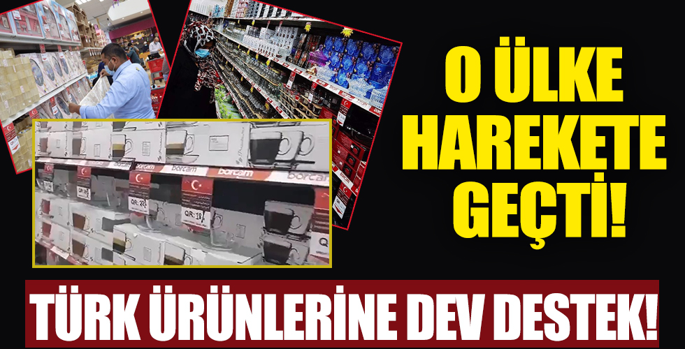 Boykot çağrılarına jet yanıt: O ülke harekete geçti! Türk ürünlerine dev destek