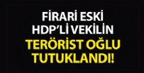 DEMIR ÇELIK - Firari eski HDP milletvekili Demir Çelik'in oğlu 'Savaş' kod adlı terörist Yoldaş Selim Çelik tutuklandı