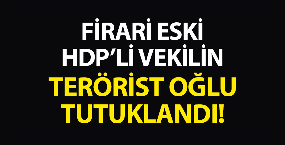 Firari eski HDP milletvekili Demir Çelik'in oğlu 'Savaş' kod adlı terörist Yoldaş Selim Çelik tutuklandı