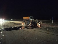 Kamyon Traktöre, Başka Kamyon Da Sürücüsüne Çarptı Açıklaması 1 Ölü, 2 Yaralı
