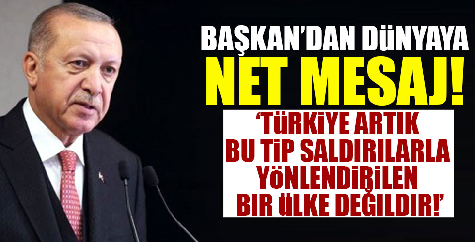 Başkan'dan dünyaya net mesaj!