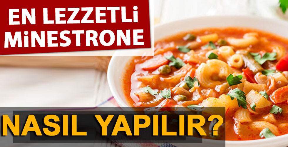 En lezzetli Minestrone çorbası nasıl yapılır?