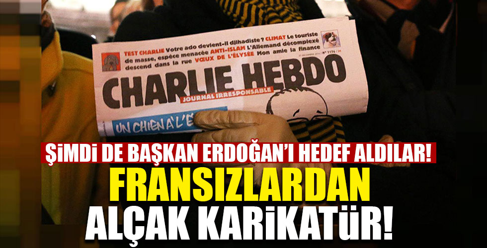 Fransız Charlie Hebdo dergisinden Başkan Erdoğan'a alçak saldırı!