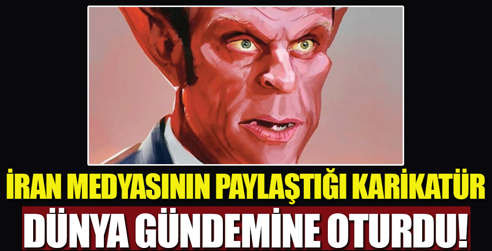 İran medyasının paylaştığı karikatür dünya gündemine oturdu