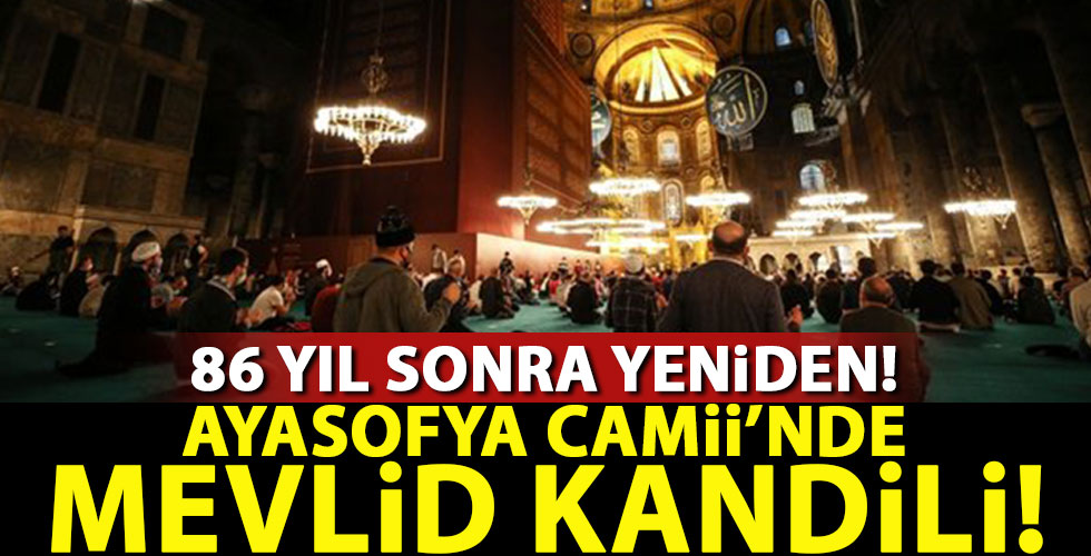 86 yıl sonra Ayasofya'da ilk mevlid!