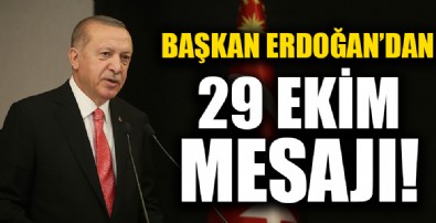 Cumhurbaşkanı Erdoğan'dan '29 Ekim' mesajı
