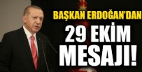MUSTAFA KEMAL ATATÜRK - Cumhurbaşkanı Erdoğan'dan '29 Ekim' mesajı