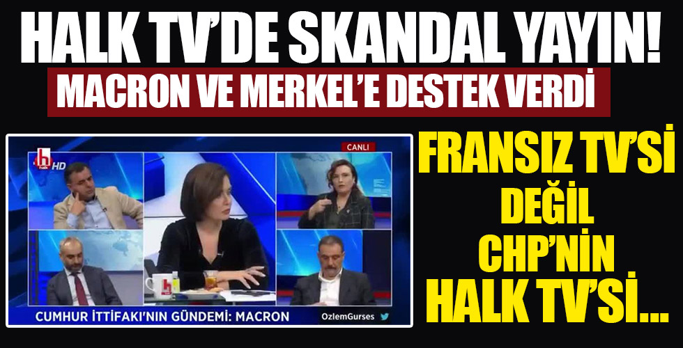Fransız televizyonu değil CHP'nin Halk TV'si! Macron'un çirkin açıklamalarına destek çıktılar...
