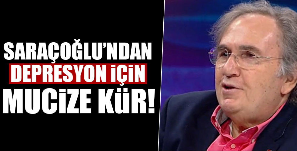 İbrahim Saraçoğlu'ndan depresyon için kür!