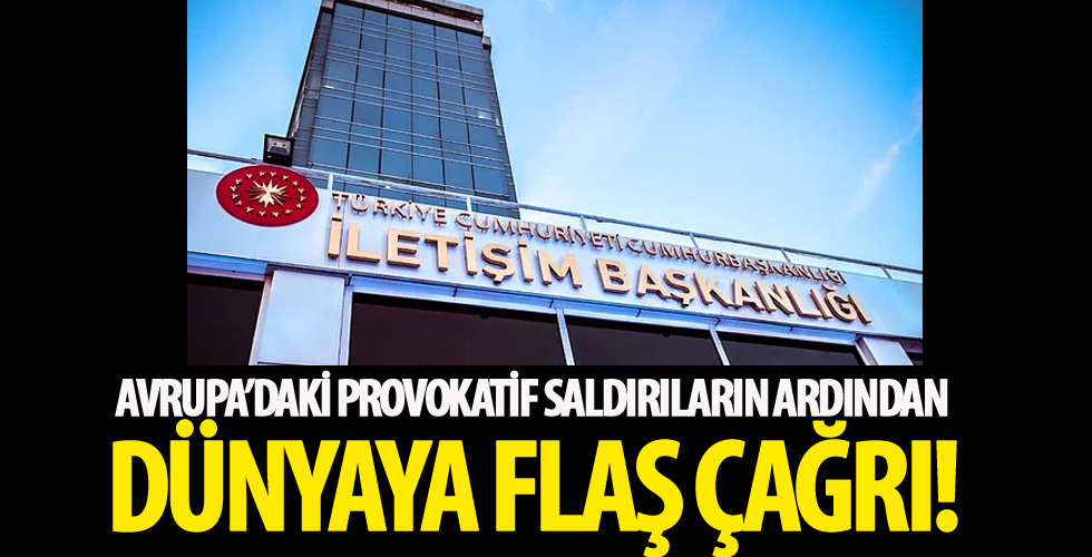İletişim Başkanlığı'ndan Avrupa'daki provokatif eylemler hakkında açıklama