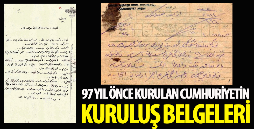 97 yıl önce kurulan Cumhuriyet'in kuruluş belgeleri