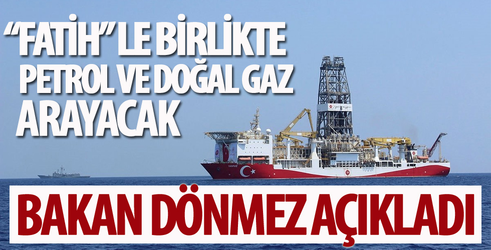 Bakan Dönmez açıkladı: Karadeniz'de 'Fatih'le birlikte petrol ve doğal gaz arayacak...