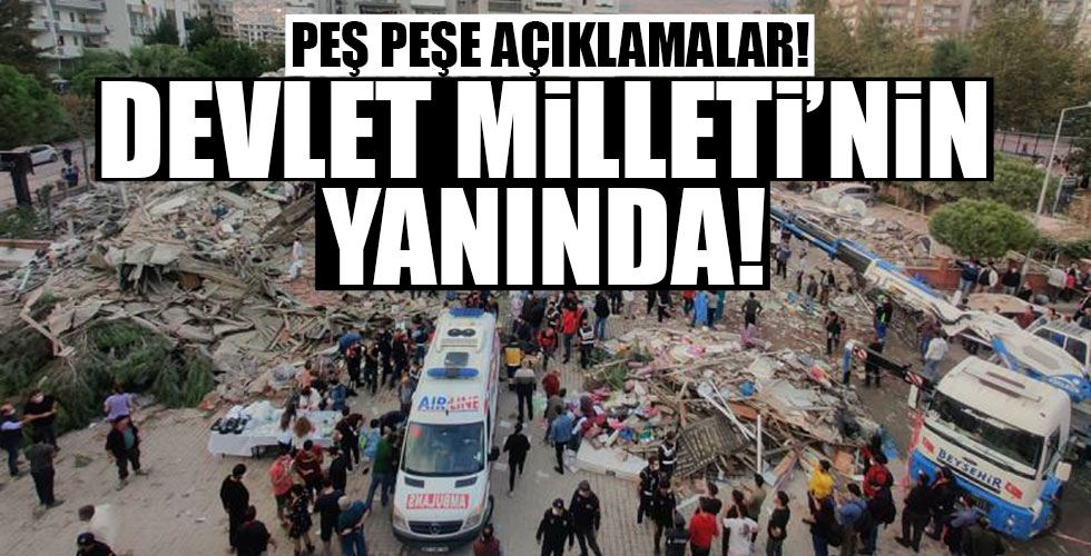 Depremin ardından peş peşe açıklamalar! Devlet Milleti'nin yanında!
