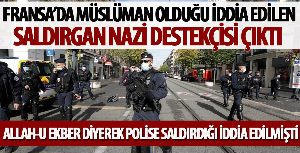 Fransa'da Müslüman olduğu iddia edilen saldırgan Nazi destekçisi çıktı