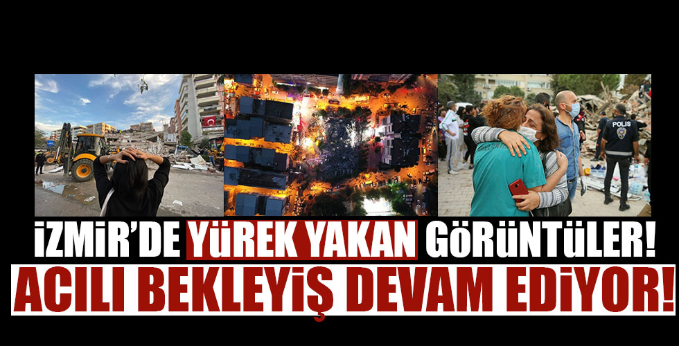 İzmir'deki depremden yürek yakan kareler!