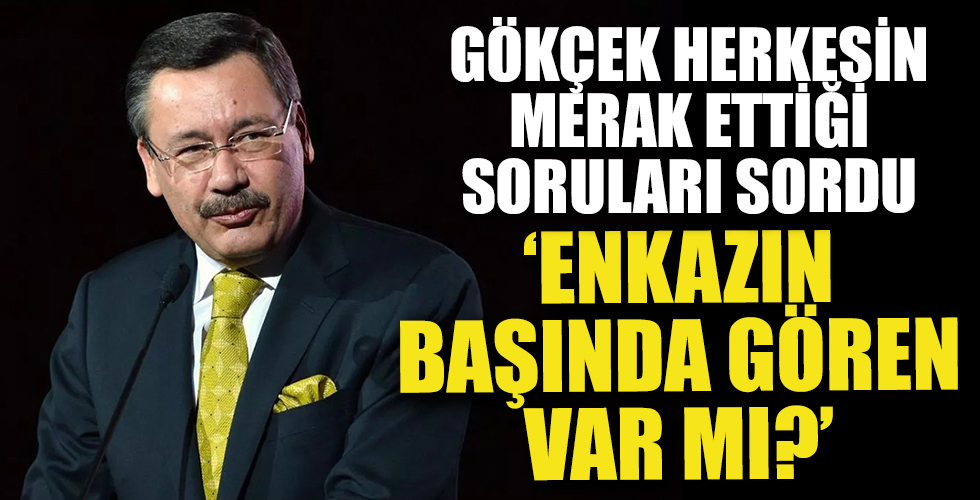 Gökçek herkesin merak ettiği soruları sordu