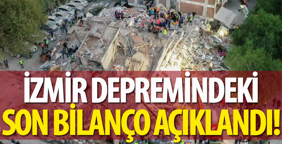 İzmir depremindeki son bilanço açıklandı: 21 ölü, 24'ü ağır 799 yaralı
