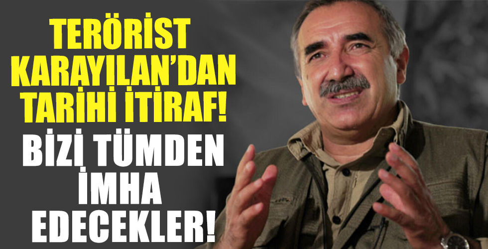 Terörist Karayılan’dan şok itiraf! “Bizi tümden imha edecekler”