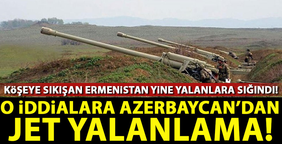 Ermenistan'ın iddialarına Azerbaycan'dan yalanlama!