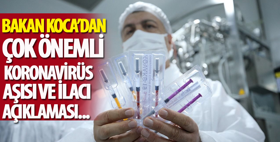 Bakan Koca'dan yerli koronavirüs aşısı ve ilacı ile ilgili önemli açıklama