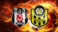 HAMZA HAMZAOĞLU - Beşiktaş - Yeni Malatyaspor maçında 11'ler belli oldu