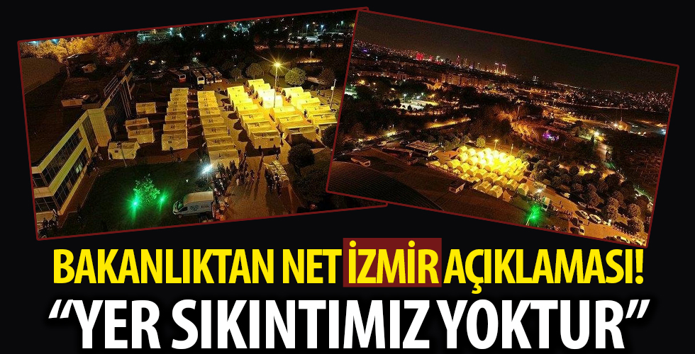 İçişleri Bakanlığı Sözcüsü İsmail Çataklı: 'İzmir'de afetzedelerimiz için yer sıkıntımız yok'