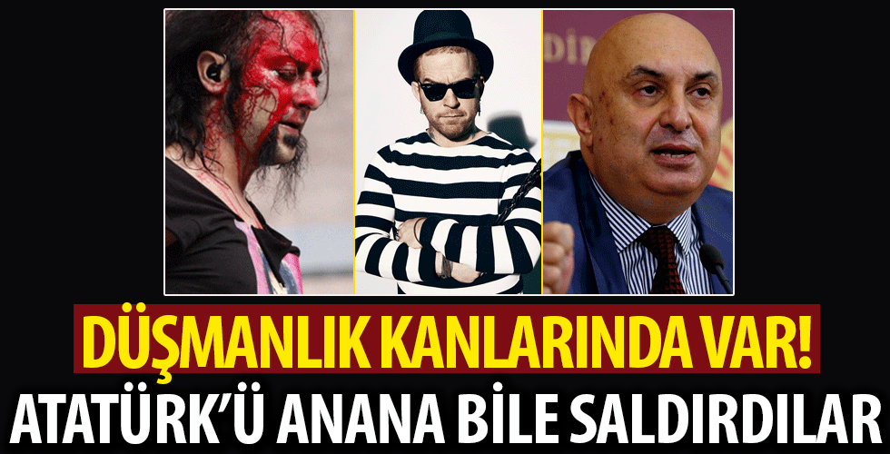 Engin Özkoç’u, Gökhan Özoğuz’u Hayko Cepkin’i ve dahası… Mustafa Kemal’i anana da saldırdılar