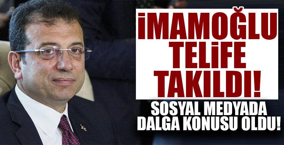 İmamoğlu telife takıldı!