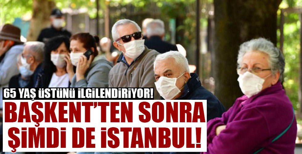 İstanbul'da 65 yaş üstüne kısıtlama!