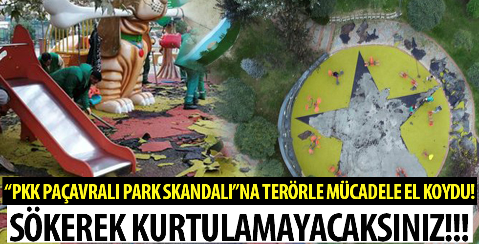 Sökerek kurtulamazsınız! CHP'li Küçükçekmece Belediyesi'nin 'PKK paçarvalı park'ı skandalına terörle mücadele ekipleri dahil oldu