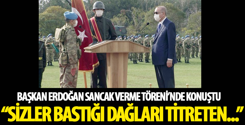 Başkan Erdoğan'dan Sancak Verme Töreni'nde önemli açıklamalar