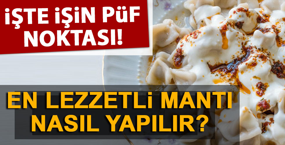 En lezzetli mantı nasıl yapılır?