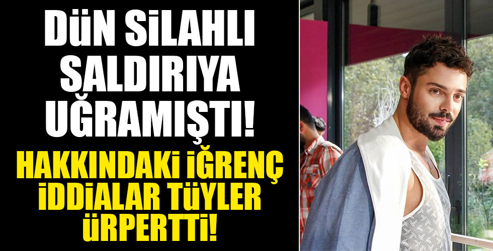Dün silahlı saldırıya uğramıştı! Hakkındaki iğrenç iddialar tüyler ürpertti!