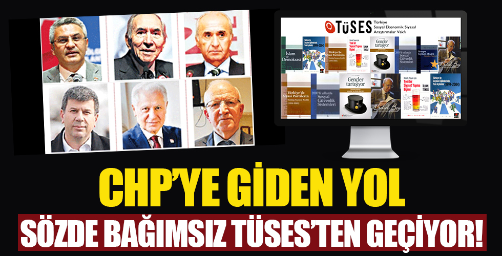 CHP’ye giden yol TÜSES’ten geçiyor
