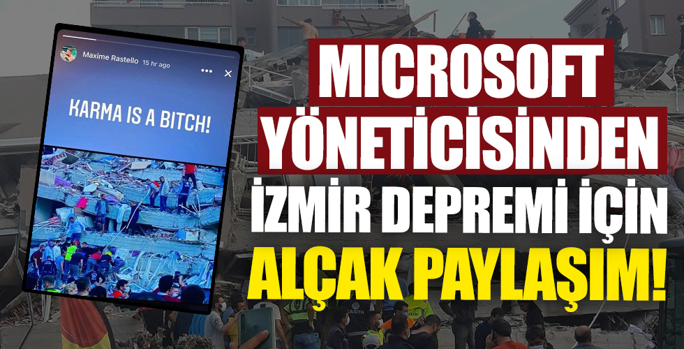 Microsoft yöneticisinden alçak 'İzmir depremi' paylaşımı!